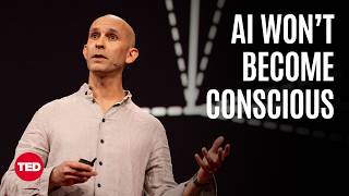 Why AI Isn’t Going to Become Conscious | Anil Seth | TED