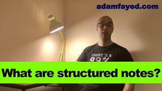 What are structured notes? Are they good investments?