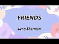 Friends - Lynn Sherman