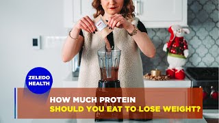 How Much Protein Should You Eat To Lose Weight