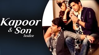 Kapoor & Sons Official TRAILER ft Alia Bhatt, Siddharth Malhotra, Fawad Khan RELEASES