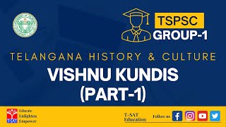 TSPSC : GROUP-1 || TELANGANA HISTORY & CULTURE - VISHNU KUNDIS (PART-1) || 31.07.2022