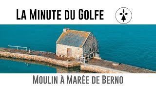 La Minute du Golfe - E36 - Le Moulin à marée de Berno