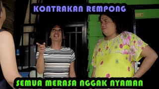 SEMUA MERASA NGGAK NYAMAN || KONTRAKAN REMPONG EPISODE 459