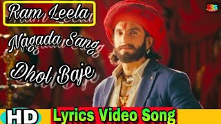 Nagada Sang Dhol Baje Lyrics | Ram Leela | Ranveer Singh... | S R S Lyrics