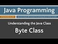 Learn Java Programming - Byte Class Tutorial