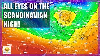 Ten Day Forecast: All Eyes On The Scandinavian High