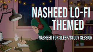 [Lofi theme] Nasheed Slowed+Reverb for sleep/Study Session📚 - Beautiful Nasheed