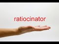 How to Pronounce ratiocinator - American English