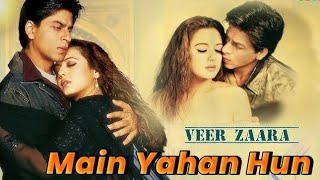 Main Yahaan Hoon Full Song (Lyrics) • Udit Narayan • Shah Rukh Khan , Priety Zinta • Veer-Zaara