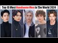 Top 10 Most Handsome Men In The World 2024