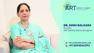 What are the various Infertility treatments? - By Dr. Sonu Balhara | ART Fertility Clinics