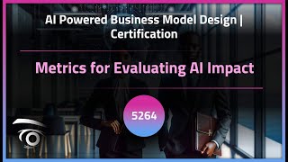 Metrics for Evaluating AI Impact | Exclusive Lesson
