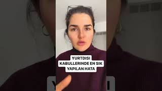 Yurtdışı üniversite, yüksek lisans, doktora kabullerinde en sık yapılan hata