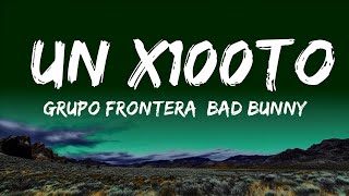 Grupo Frontera, Bad Bunny - un x100to (Lyrics)  | TOK Letra