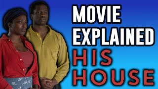 His House Explained | Movie and Ending Explained