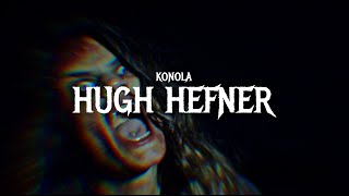 Konola - Hugh Hefner (Official Music Video)