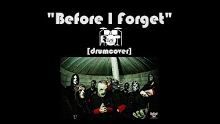 [Drum Cover] Before I Forget ~ Slipknot