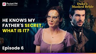 Ep 6 | My Fiance knows My Father's secret, What is it? | Duke's Masked Bride