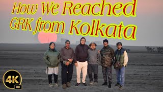 How we reached GRK from Kolkata, Episode-1