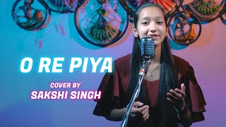 O Re Piya | Sakshi Singh | Sing Dil Se | Madhuri Dixit | Rahat Fateh Ali Khan | Salim-Sulaiman