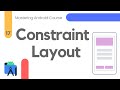 Constraint Layouts in Android Studio - Mastering Android #17