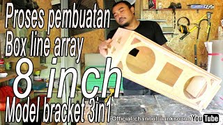 Proses pembuatan box 8inch model braket 3in1