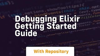debugging elixir getting started guide
