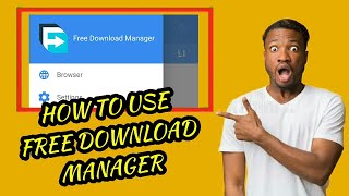 How to use Free Download Manager app in android