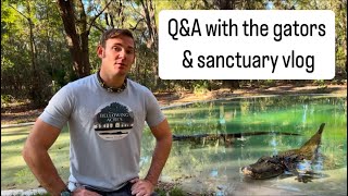 Q\u0026A with the gators \u0026 sanctuary vlog!