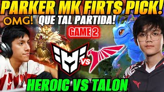 😲Heroic vs Talon Game 2😲Parker Monkey King Firtspick vs Mikoto DREAMLEAGUE S24