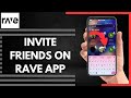 How To Invite Friends On Rave App