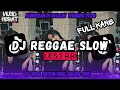 KUMPULAN DJ REGGAE SLOW TERBARU || DJ CAMPURAN VIRAL TIKTOK 2024🎵