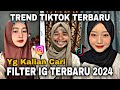 FILTER INSTAGRAM TERBARU 2024 YG LAGI VIRAL DI TIKTOK PART 67-EFEK IG TERBARU 2024