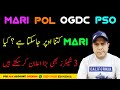 MARI - POL - OGDC - PSO LATEST NEWS UPDATE AND ANALYSIS