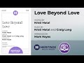 Love Beyond Love (SATB) | Kristi Matal and Craig Long, arr. Mark Hayes