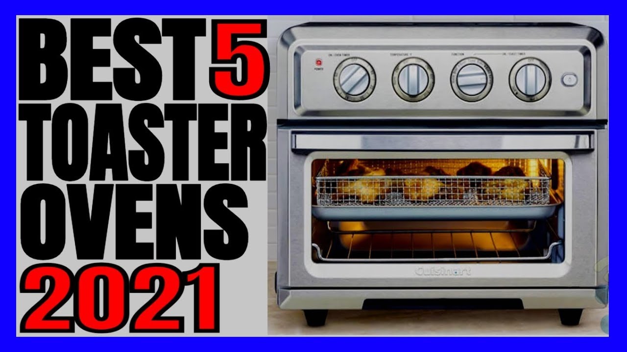 5 Best Toaster Oven 2021 | Best Air Fryer Toaster Oven 2021 - YouTube