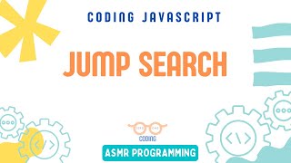Coding Interview JavaScript - Jump Search |Algorithm and Data Structure | ASMR Programming
