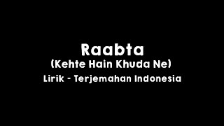 Raabta (Kehte Hain Khuda Ne) l Agent Vicod l Arijit Singh l Lirik dan Terjemahan Indonesia