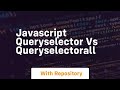Javascript queryselector vs queryselectorall