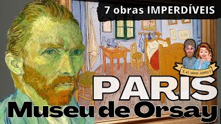 [FRANÇA #4] As SETE obras imperdíveis no Museu d'ORSAY !! Museus de PARIS [E aí, vamo junto?]