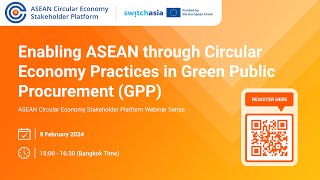 Webinar Series: Enabling ASEAN through Circular Economy Practices in Green Public Procurement (GPP)