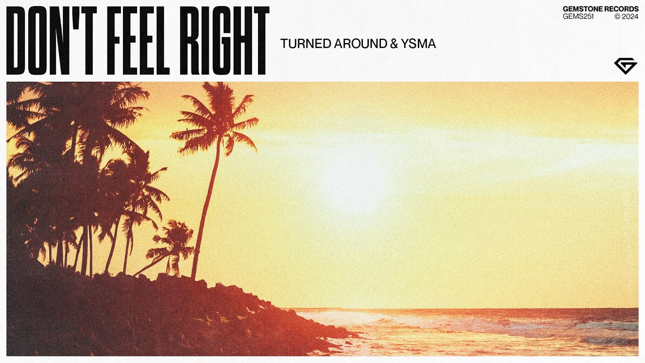 Don T Feel Right Turned Around Ysma Song Lyrics Music Videos