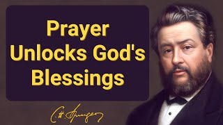 (Incl. Old Voice link) Prayer Unlocks God's Blessings | Charles Spurgeon | Devotional