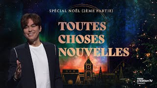 Toutes choses nouvelles - Spécial Noël (2ᵉ partie) : Message de Joseph Prince | New Creation TV Fr