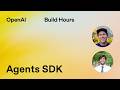 Build Hour: Agents SDK