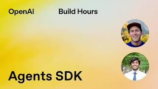 Build Hour: Agents SDK