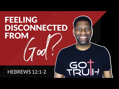 What to Do when you Feel Disconnected from God What to Do when you Feel Disconnected from God