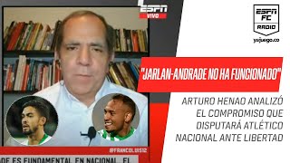 Arturo #Henao: “La fórmula de Jarlan y Andrade no ha funcionado en partidos de alta exigencia”