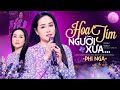 Hoa Tím Người Xưa - Phi Nga | Official Music Video